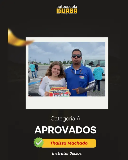 Post de aprovação de Thaissa Machado na categoria A, com o instrutor Josias — Auto Escola Iguaba